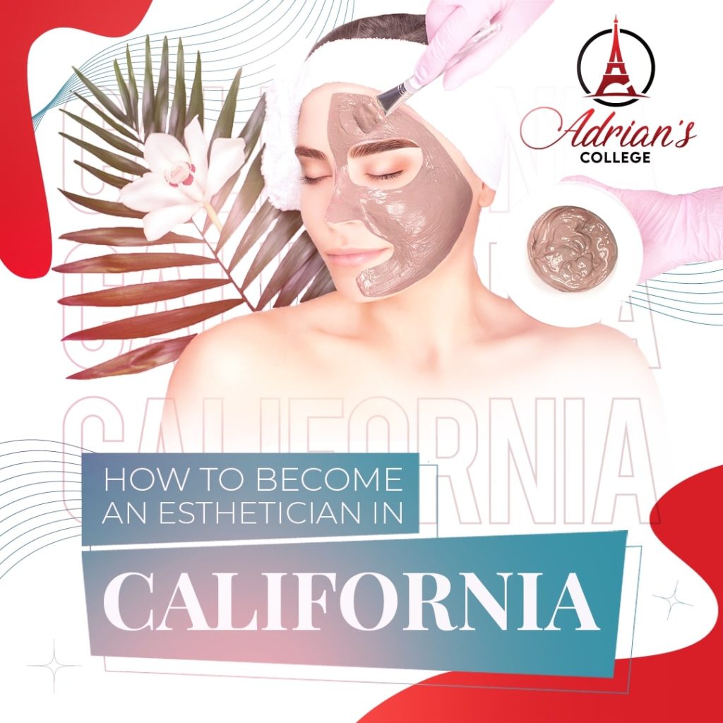 How to become an esthetician in California